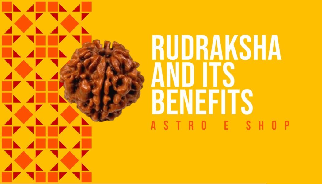 RUDRAKSHA AND ITS BENEFITS