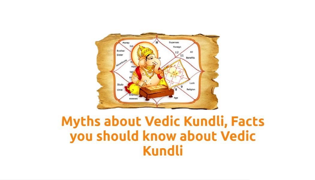 Myths about Vedic Kundli Facts you should know about Vedic Kundli
