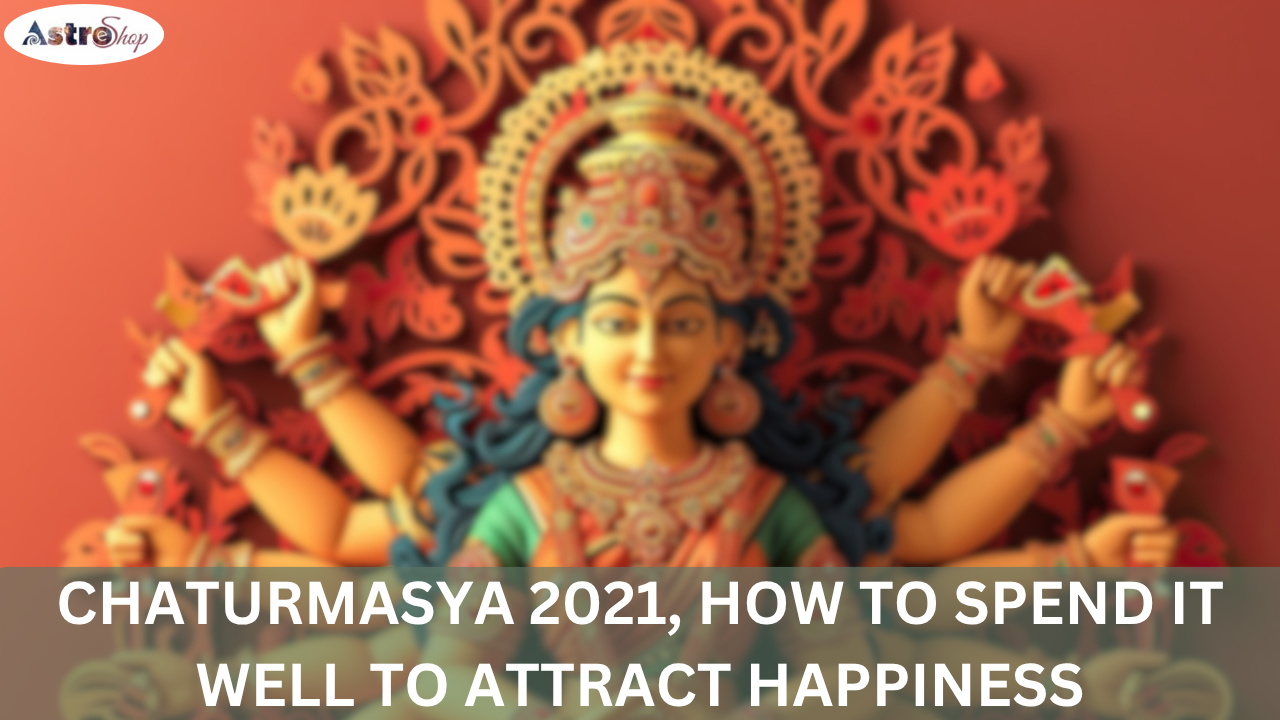 CHATURMASYA 2021
