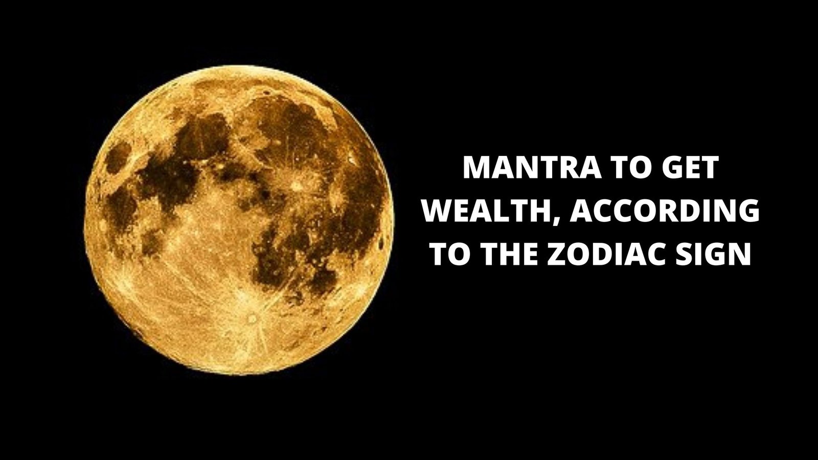 MANTRA TO GET WEALTH ACCORDING TO THE ZODIAC SIGN
