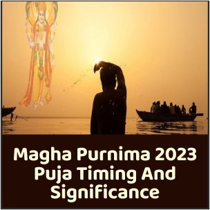 Magha Purnima 2023| Purnima 2023| Astrological significance|