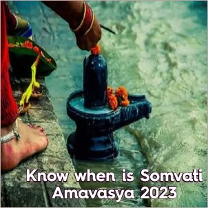 Somvati Amavasya 2023| Amavasya 2023|