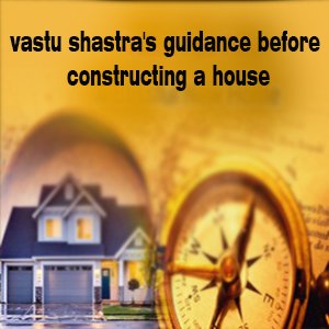 Vastu Shastra| Vastu Shastra Tips| Vastu Shastra Guidance|
