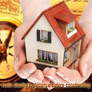 Vastu Shastra| Vastu Shashtra Guidance|