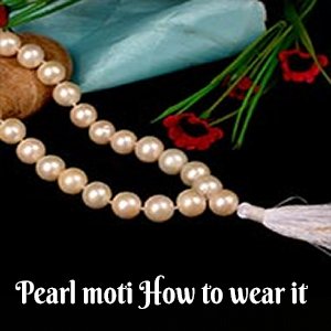 How to wear Pearl Moti| Pearl Moti|