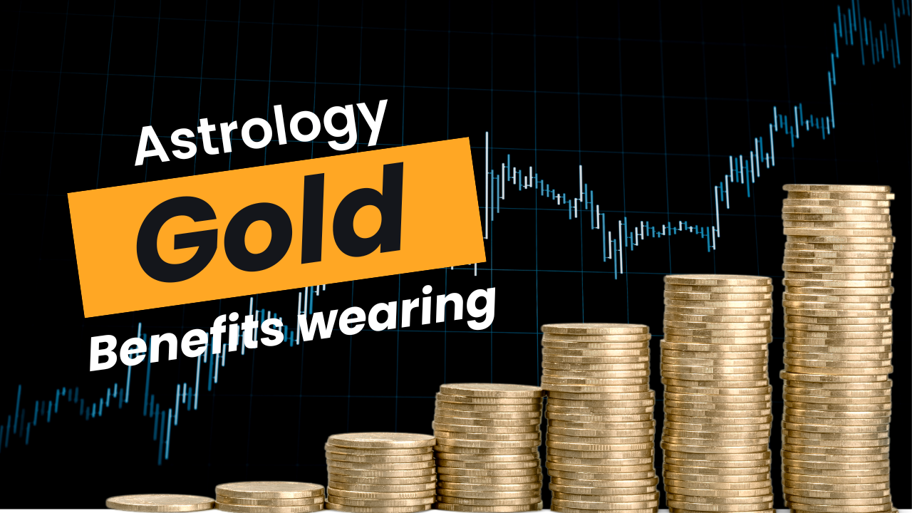 Gold Benefits of wearing it in astrology
