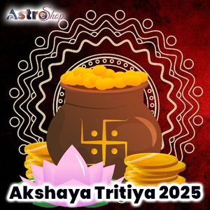 Akshaya Tritiya 2025